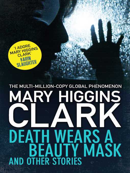 Title details for Death Wears a Beauty Mask and Other Stories by Mary Higgins Clark - Wait list